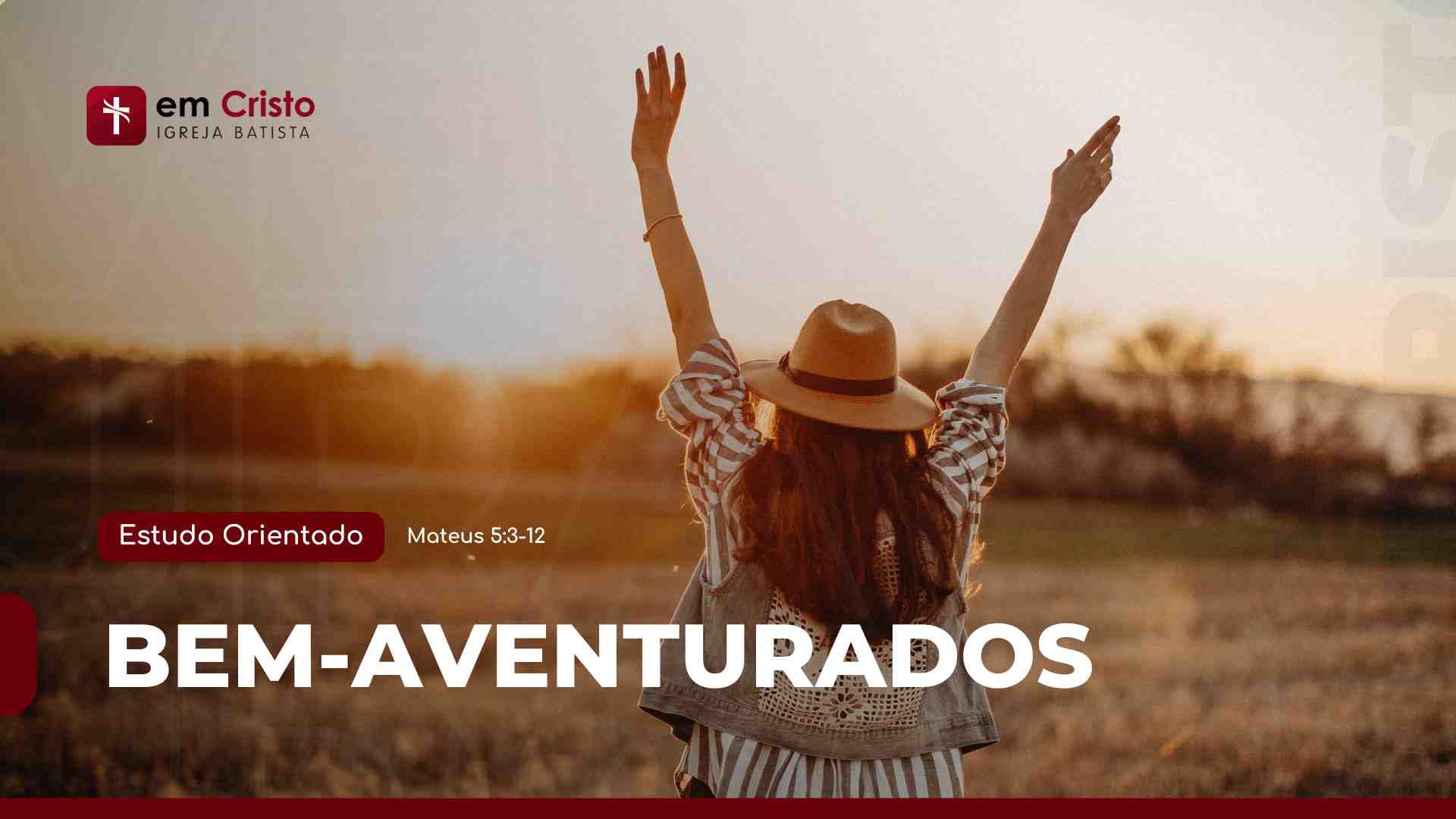 BEM AVENTURADOS SERIE EM MATEUS 5 3 12 - Igreja Batista em Cristo