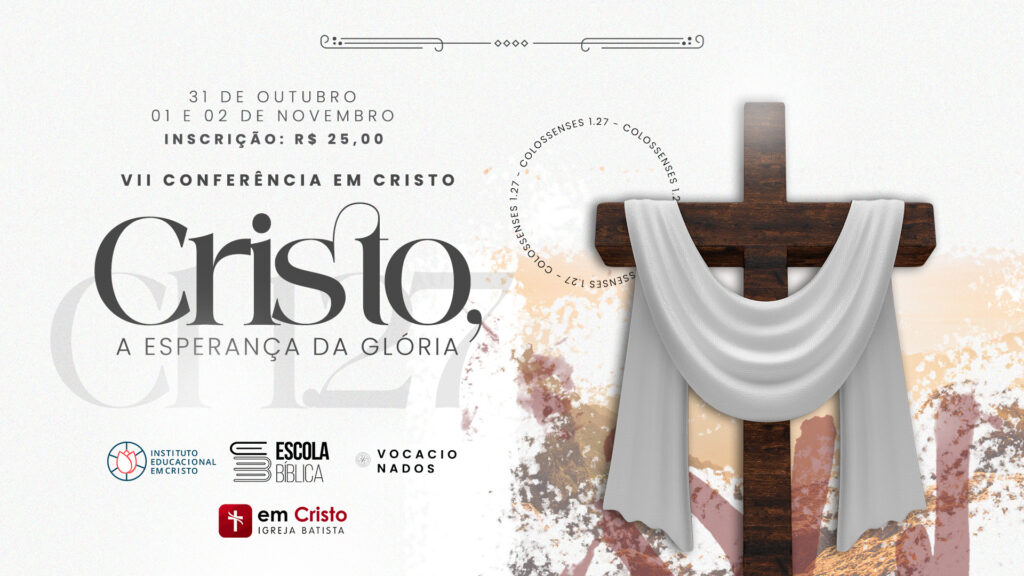 Banner de divulgação da VII Conferência em Cristo no aniversário da Reforma Protestante: "Cristo, a Esperança da Glória"