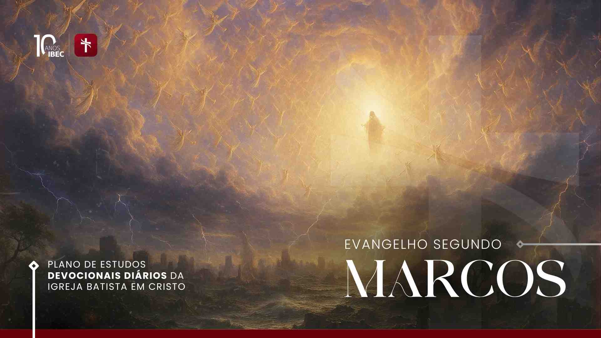 Plano de Estudos e Analises Devocionais em Marcos Igreja Batista em Cristo Semana 10 - Igreja Batista em Cristo