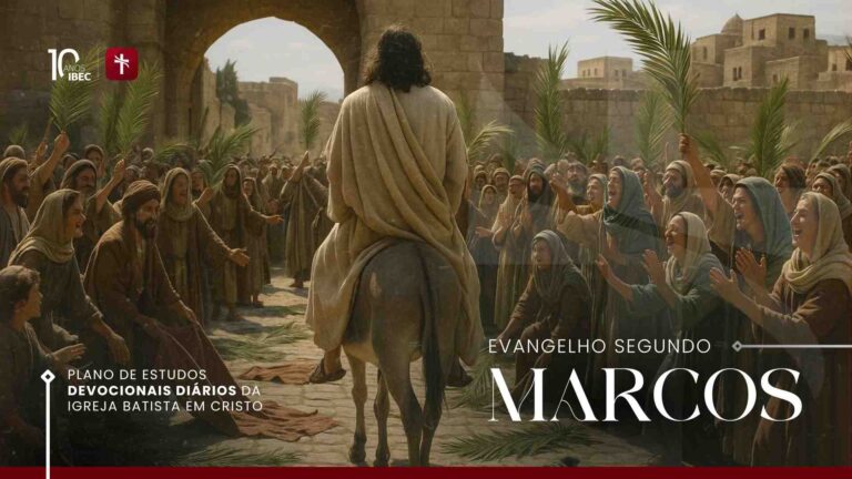 Plano de Estudos e Analises Devocionais em Marcos Igreja Batista em Cristo Semana 8 - Igreja Batista em Cristo