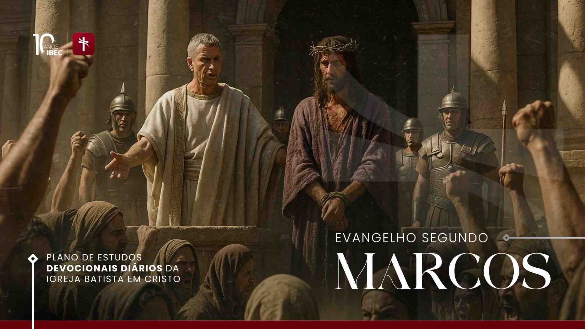 Plano de Estudos e Analises Devocionais em Marcos Igreja Batista em Cristo Semana 12 - Igreja Batista em Cristo