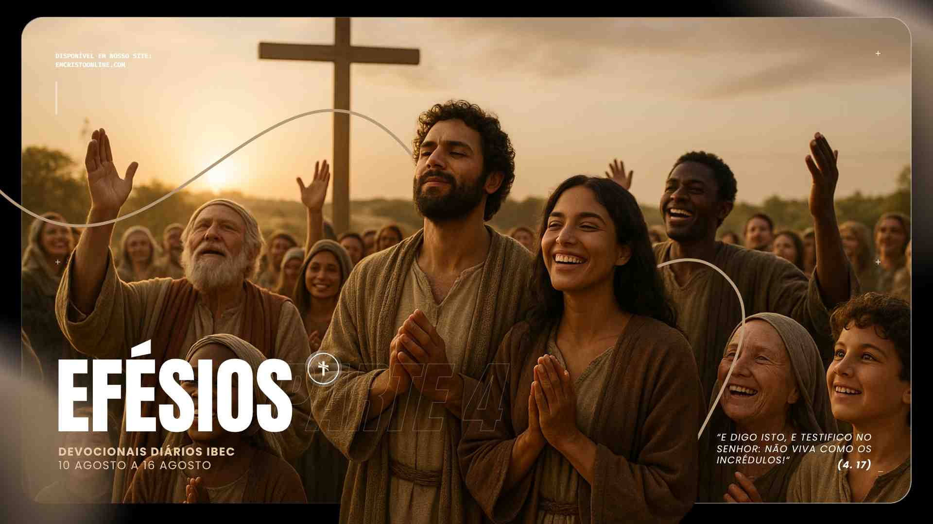 Plano de Estudos e Analises Devocionais em Efesios Igreja Batista em Cristo Semana 4 Nao viva como os incredulos - Igreja Batista em Cristo