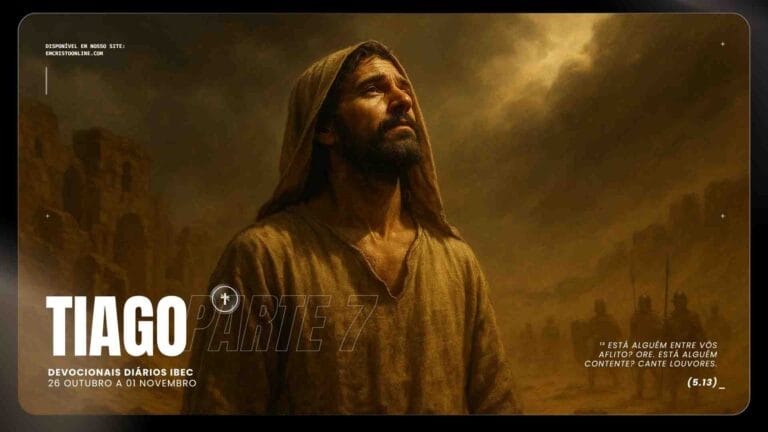 Plano de Estudos e Analises Devocionais em Tiago Sede Tranquilos Igreja Batista em Cristo Semana 7 - Igreja Batista em Cristo