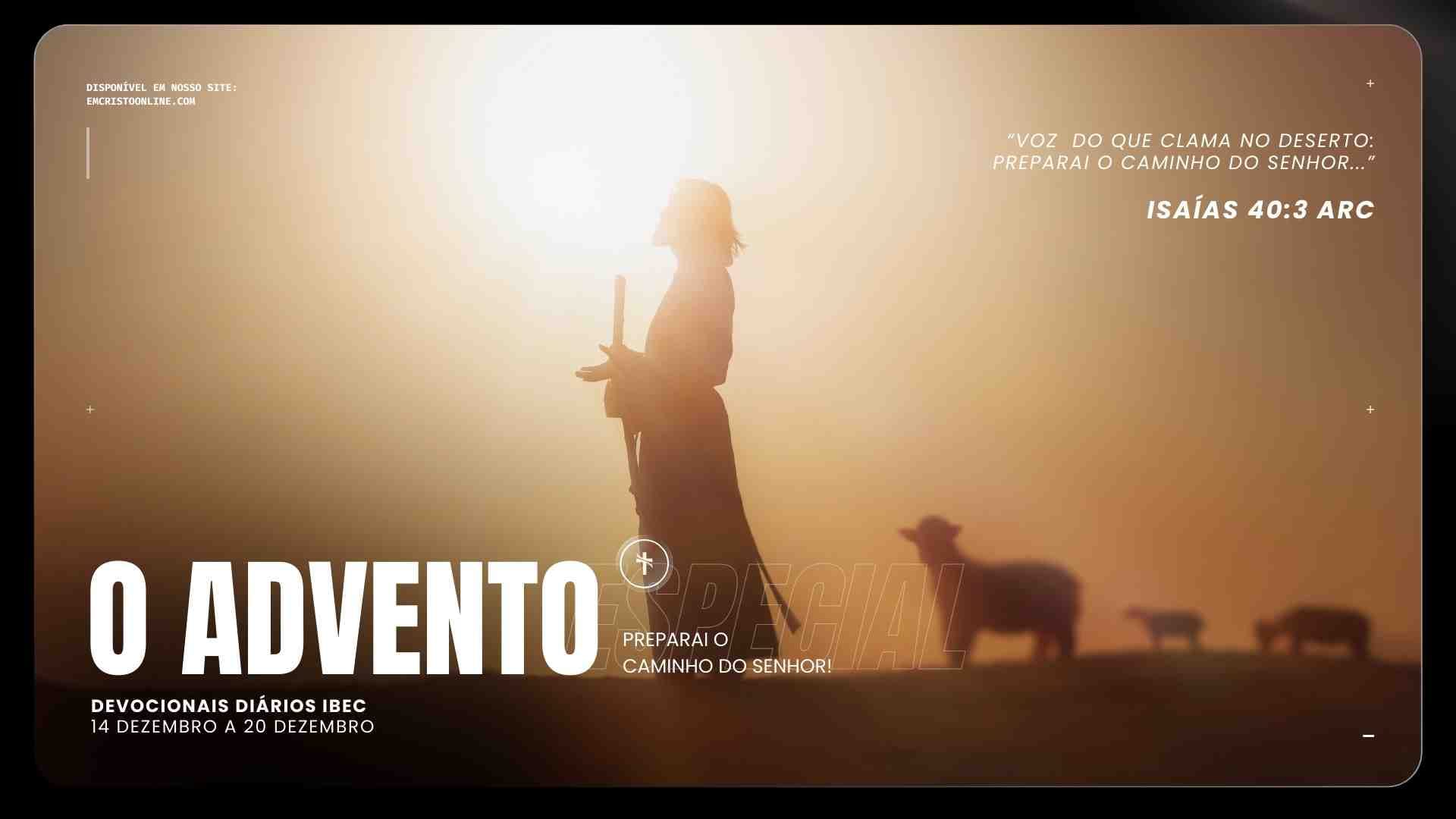 O ADVENTO DO NATAL IGREJA BATISTA EM CRISTO PARTE 3 ISAIAS PREPARE O CAMINHO - Igreja Batista em Cristo